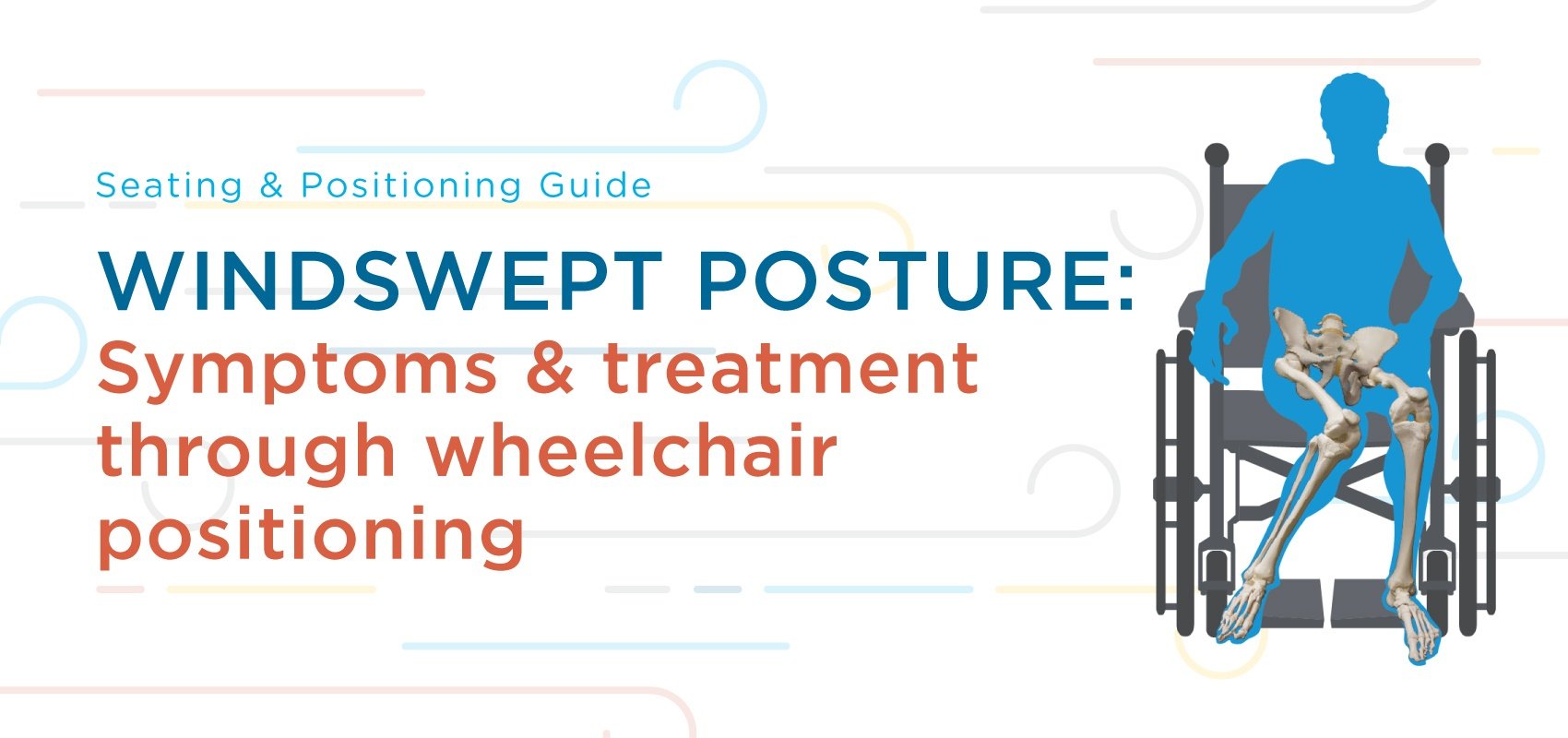 Windswept Posture Symptoms and treatment through wheelchair positioning